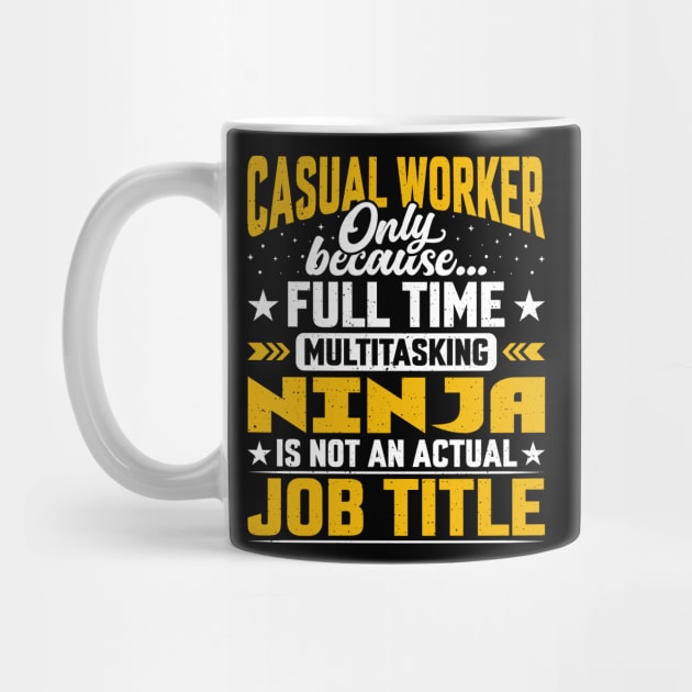 Casual Worker Job Title - Funny Casual Laborer by Pizzan